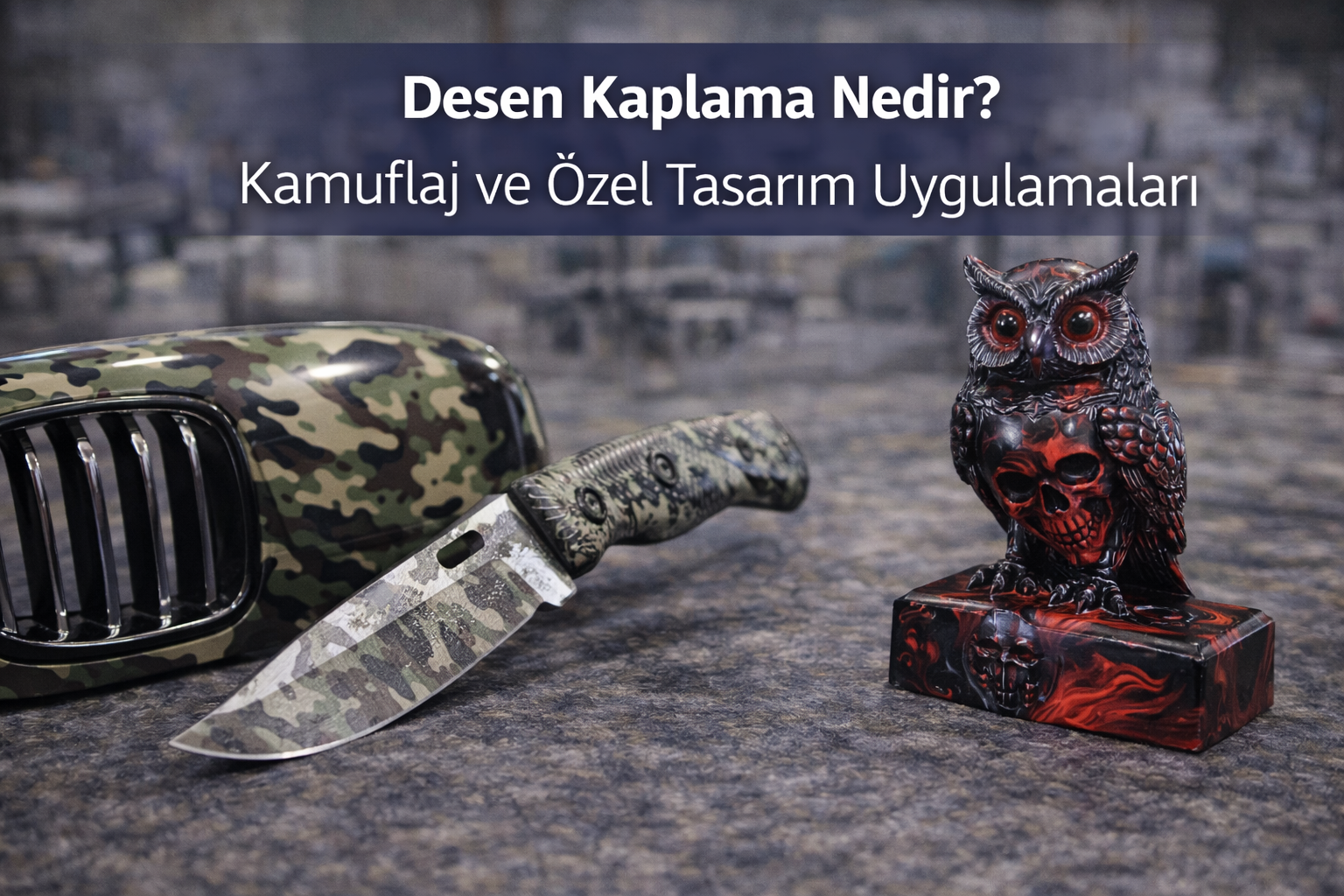 kamuflaj ve özel tasarım objeler